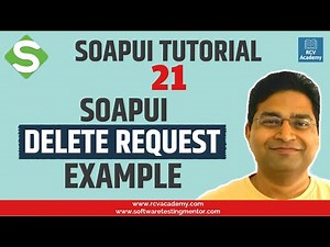 SoapUI Tutorial #21 - SoapUI DELETE Request/Method Example