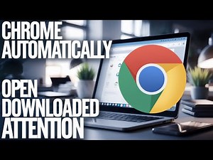 How to Automatically Open Downloaded Files in Google Chrome!