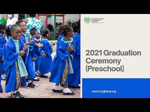 ICS Ghana: Preschool Graduation Ceremony, The Highlights