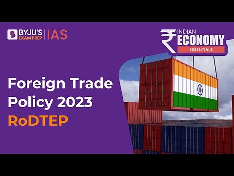 India's Foreign Trade Policy 2023 | What is RoDTEP? | FTP 2023 Key Highlights for UPSC Prelims 2023