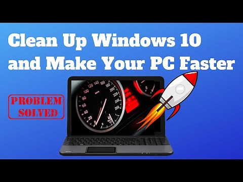 Clean Up Windows 10 and Make Your PC Faster