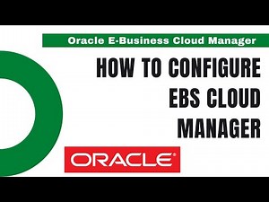 Configure Oracle EBS Cloud Manager LIKE A PRO