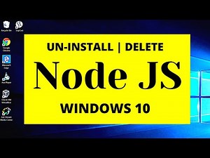 How to UNINSTALL DELETE NODE JS (JavaScript) on Windows 10?