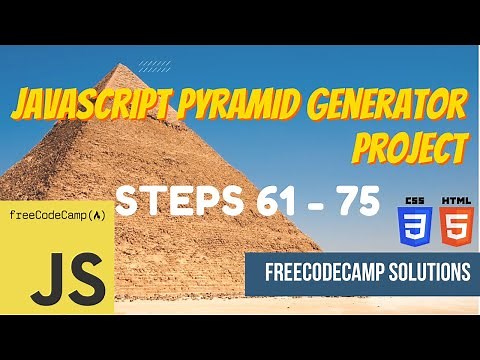 JavaScript Pyramid Generator Project: JavaScript | Steps 61-75 | FreeCodeCamp Solutions