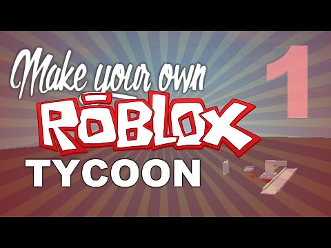 HOW TO SCRIPT A TYCOON PT. 1 (ROBLOX Tutorial)