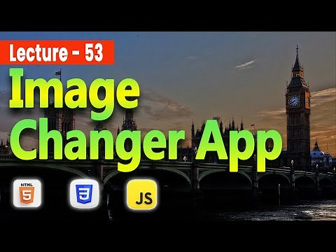 Build Image Changer App using HTML, CSS & JS | Project 2 | Full Stack Web Development Course #53