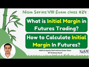 NISM 8 | What is Initial Margin in Futures Contract and how initial margin calculated in futures
