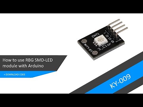 How to use RGB Full Color LED SMD module (KY009) with Arduino - Tutorial + DOWNLOAD CODE