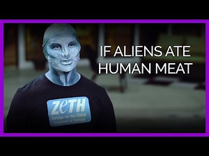 If Aliens Ate Human Meat | Zarnaps for the Ethical Treatment of Humans