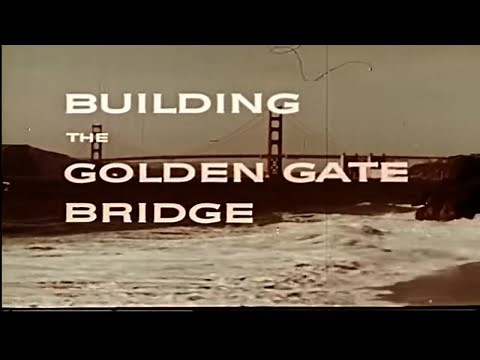 Building The Golden Gate Bridge