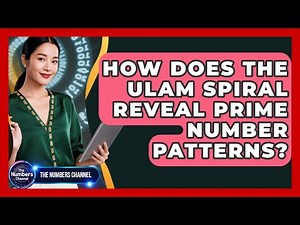 How Does The Ulam Spiral Reveal Prime Number Patterns? - The Numbers Channel