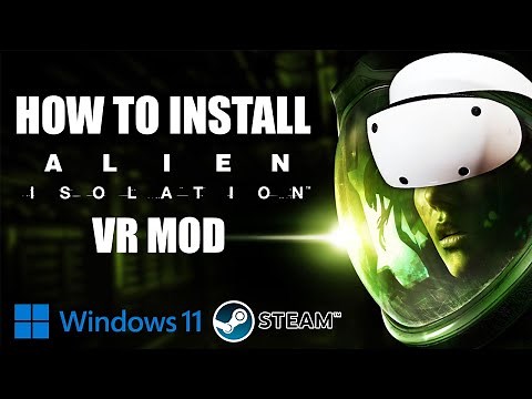 Alien Isolation VR MOD Easy Install Guide | Windows 11