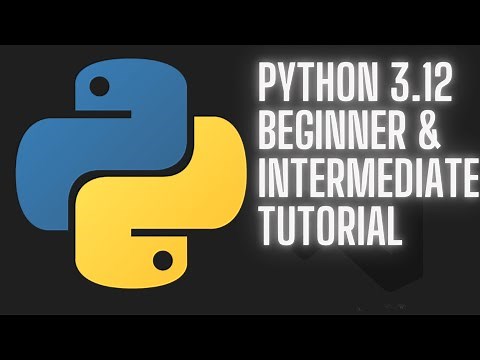 Python 3.12 Beginner and Intermediate Tutorial - Full Course