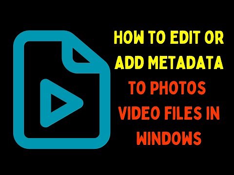 How to Edit or Add Metadata to Photos and Video Files in Windows 11