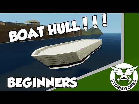 How to BUILD a BEGINNER boat HULL!!!! - Stormworks Build and Rescue Tutorial #1