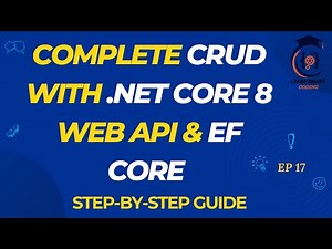 Complete CRUD with .NET Core 8 Web API & EF Core | Step-by-Step Guide | EP17