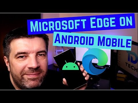 Microsoft Edge on Android Mobile | Lets put it to the test