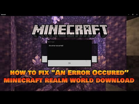 How To Fix "Error Occured" When downloading Minecraft Realm World (1.17)