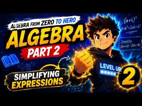 Algebra From Zero To Hero | Part 2: Simplifying Expressions
