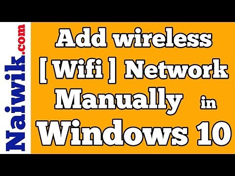 How to add Wireless [ Wifi ] Network manually in Windows 10