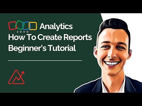 Zoho Analytics How To Create Reports Beginner's Tutorial