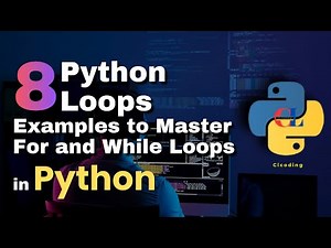8 Python Loops Examples to Master For & While Loops