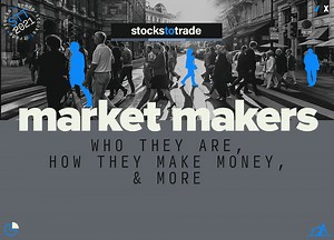 Market Makers: Who They Are, How They Make Money, & More