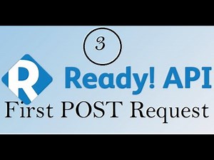 API Testing using ReadyAPI : First Post Request