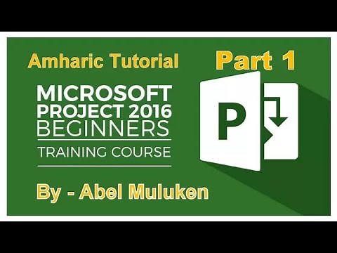 Microsoft Project 2016 Amharic Tutorial Part 1 By Abel M