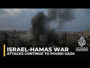 Israel-Hamas war live: Death toll rises as attacks continue to pound Gaza