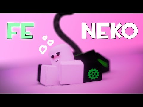 Roblox Fe Exploit Showcase Episode#34/Fe Neko