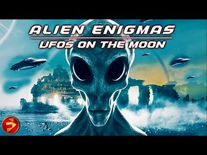 Unveiling Extraterrestrial Secrets | ALIEN ENIGMAS: UFO'S ON THE MOON | The Ultimate Revelation