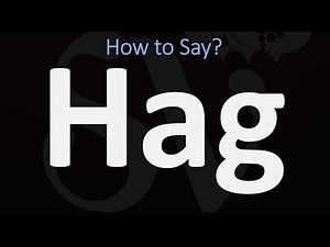 How to Pronounce Hag? (CORRECTLY)