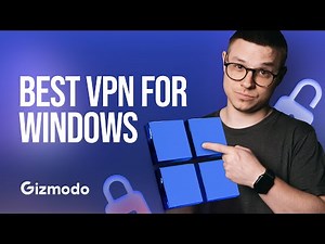Best VPN for Windows That Actually Works || Gizmodo