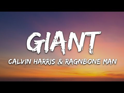 Calvin Harris, Rag'n'Bone Man - Giant (Lyrics)