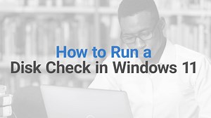 How to Run a Disk Check in Windows 11