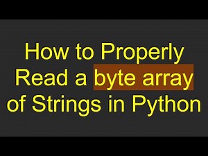 How to Properly Read a byte array of Strings in Python