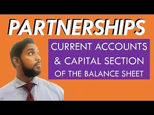 Partnerships | Current Accounts | Balance Sheet Capital Section | Balance Sheet Equity Section