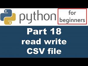 Python Tutorial - Part 18 read and write to a CSV file