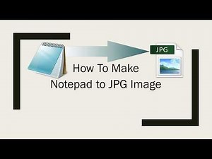 How To Make JPG Image From Notepad