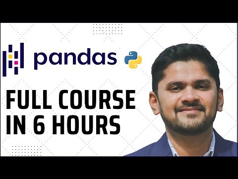Python Pandas Full Course | Learn in 6 hours | Pandas for Data Science and Analysis | Amit Thinks