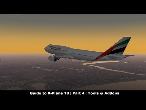 [X-Plane 10] Guide to X-Plane 10 | Part 4 | Tools & Add-Ons