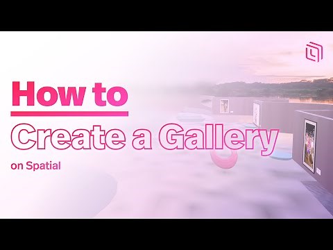 Spatial | How To Build A Metaverse Gallery In 1 Click
