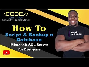 How To Script and Backup a Database l Microsoft SQL Server for Everyone | Trevoir Williams