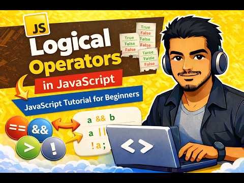 Logical Operators in JavaScript | AND, OR, NOT Explained | JavaScript Tutorial for Beginners
