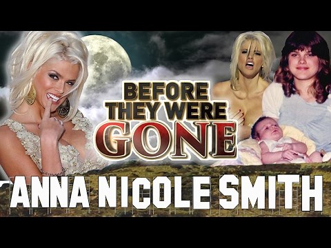 ANNA NICOLE SMITH - Before They Were GONE - Biography