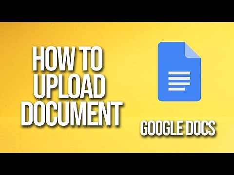 How To Upload A document Google Docs Tutorial