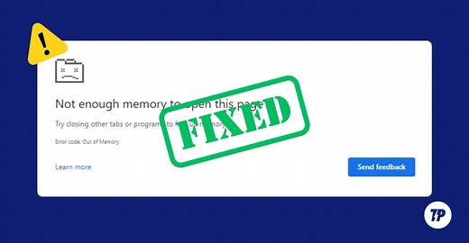 How to Easily Solve ‘Out of Memory’ Errors on Chrome, Edge, Firefox and More - TechPP