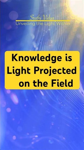 Knowledge is Light Projected on the Field #bhagavadgita #knowledge #quotes
