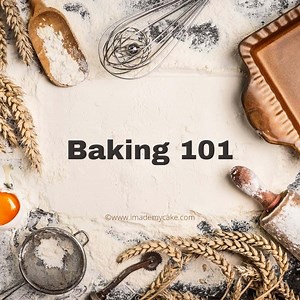 Baking 101: Baking Basics for Beginners » I Made My Cake